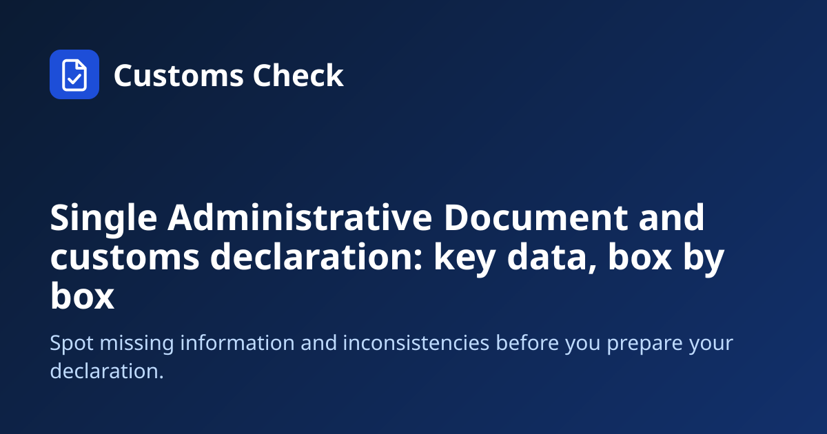 SAD customs declaration: key boxes and data · Customs Check